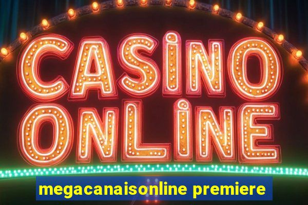 megacanaisonline premiere